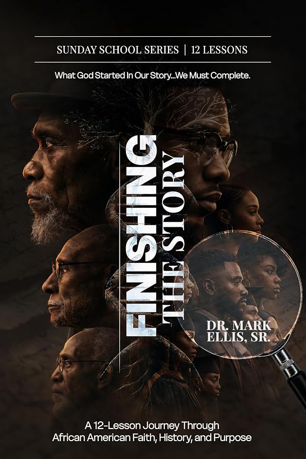 Cover of Finishing the Story by Dr. Mark A. Ellis Sr.