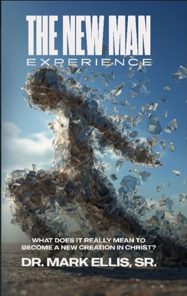 Cover of The New Man Experience by Dr. Mark A. Ellis Sr.
